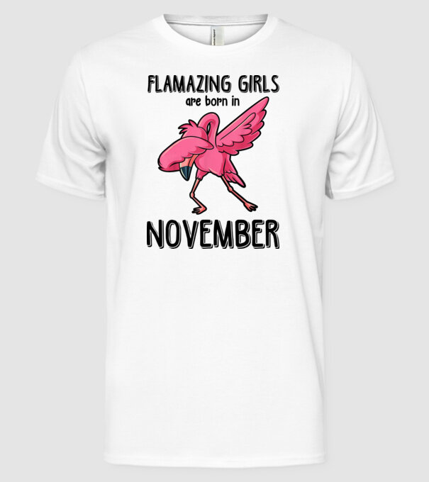 Flamazing girls are born in november black model alb pe tricou
