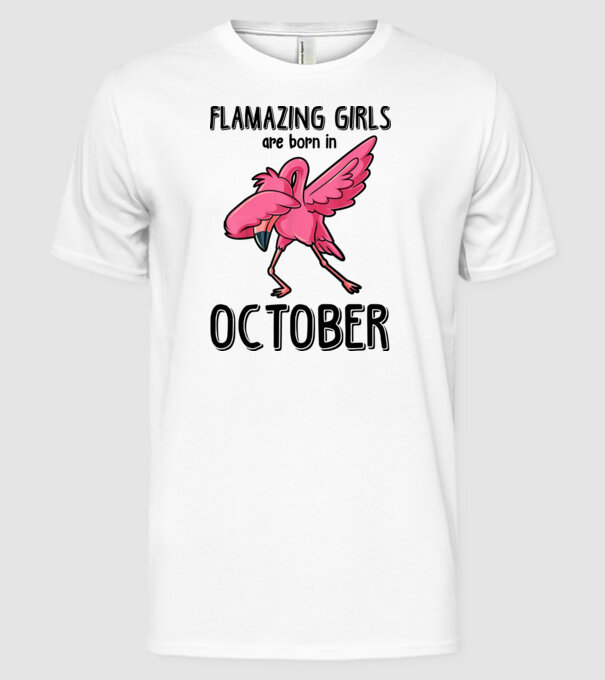 Flamazing girls are born in october black model alb pe tricou