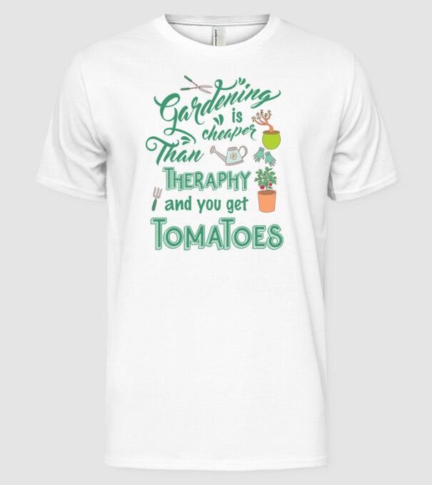Gardening is cheaper than theraphy model alb pe tricou