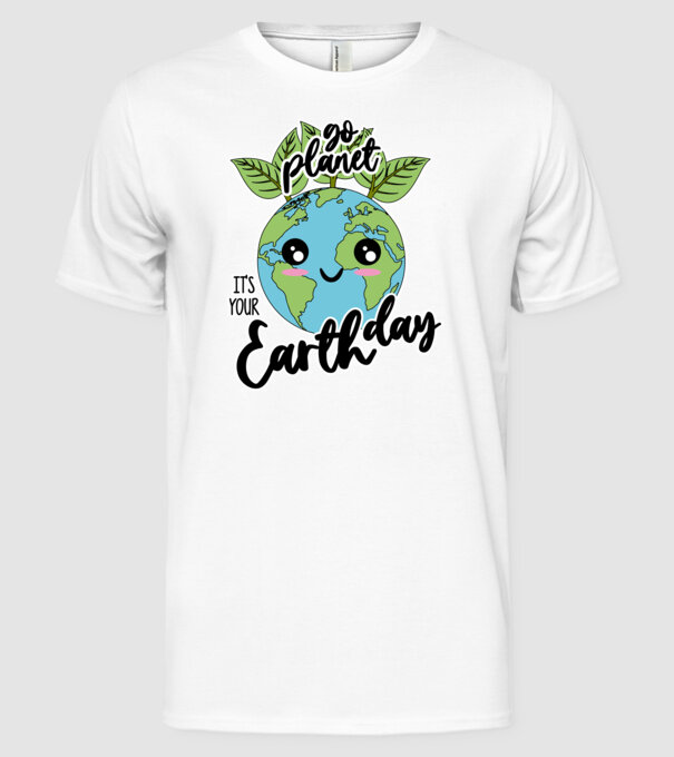 Go planet its your earth day model alb pe tricou