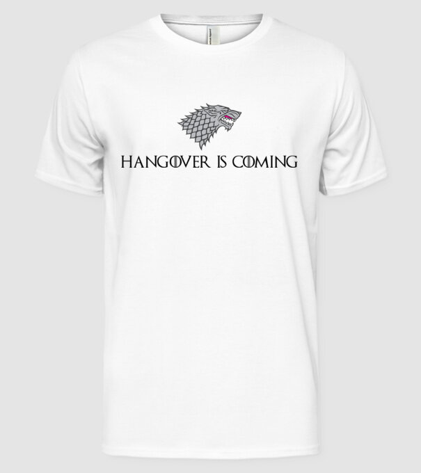 Hangover is coming model alb pe tricou
