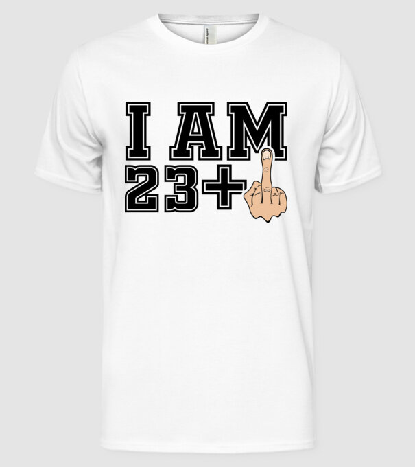 Funny Birthday I am 23 model alb pe tricou