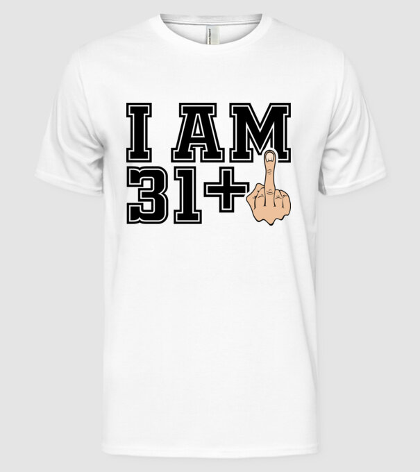 Funny Birthday I am 32 model alb pe tricou