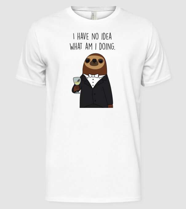 I have no idea sloth model alb pe tricou