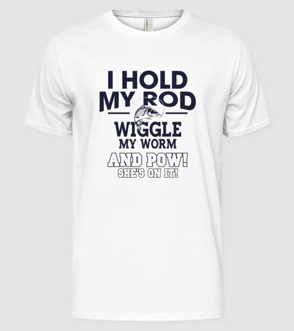 I hold my rod model alb pe tricou