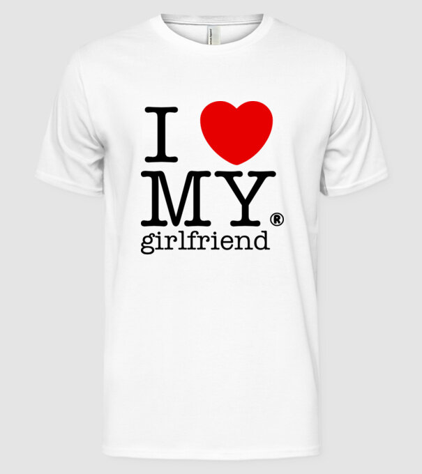 I love my Girlfriend model alb pe tricou