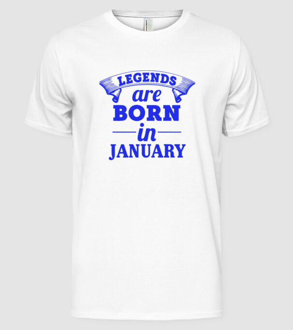 Legends are born in January model alb pe tricou