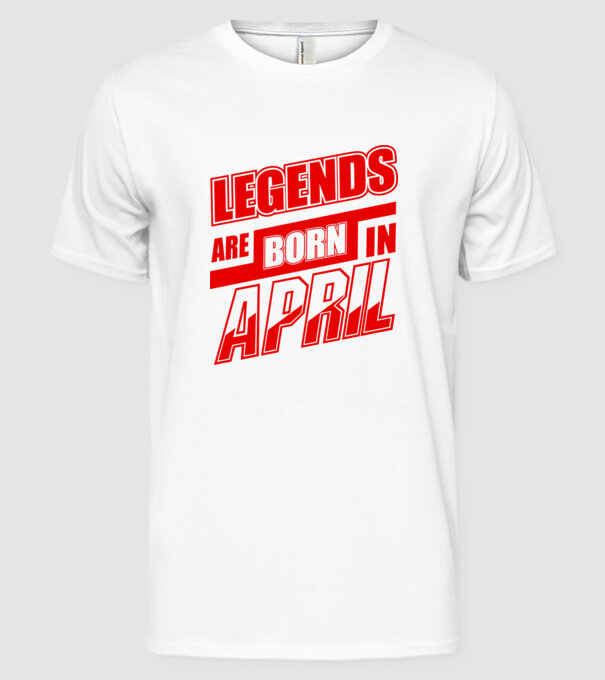 Legenda are born in April model alb pe tricou