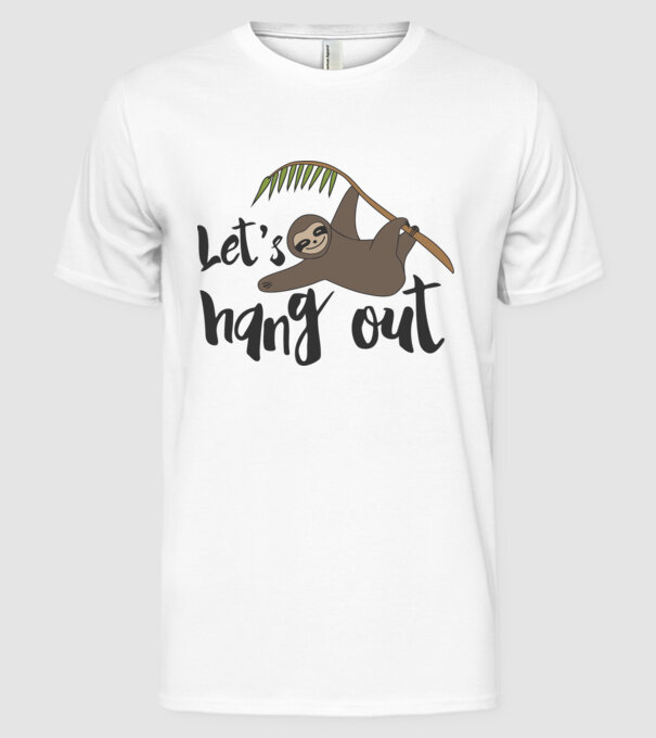 'Let''s hang out sloth' model alb pe tricou
