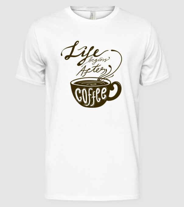 Life begins after coffee model alb pe tricou