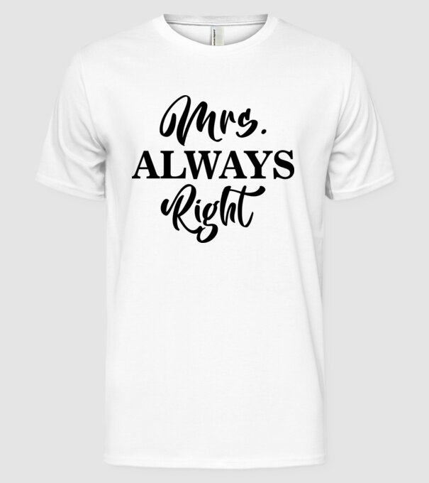 Mrs always right model alb pe tricou