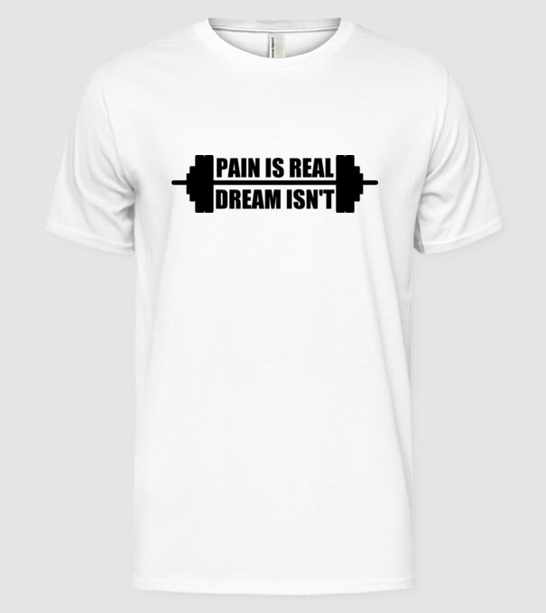 Pain is real model alb pe tricou