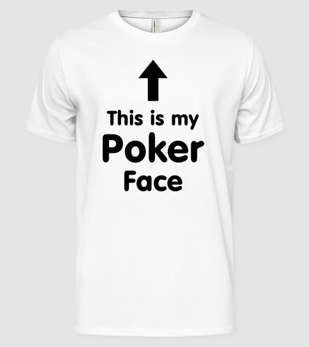 Poker Face 2 model alb pe tricou