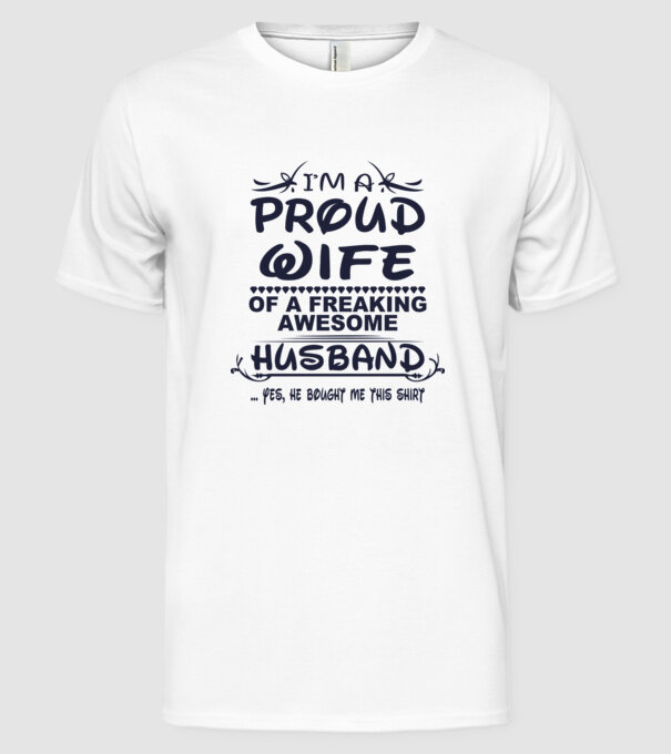 Proud wife model alb pe tricou