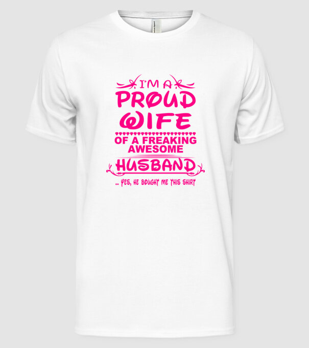Proud wife model alb pe tricou
