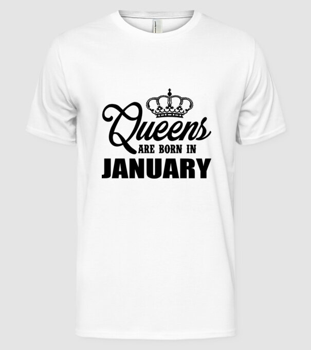 Queens are born in January model alb pe tricou