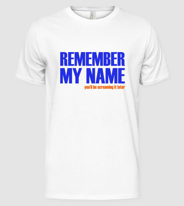 Remember My Name model alb pe tricou