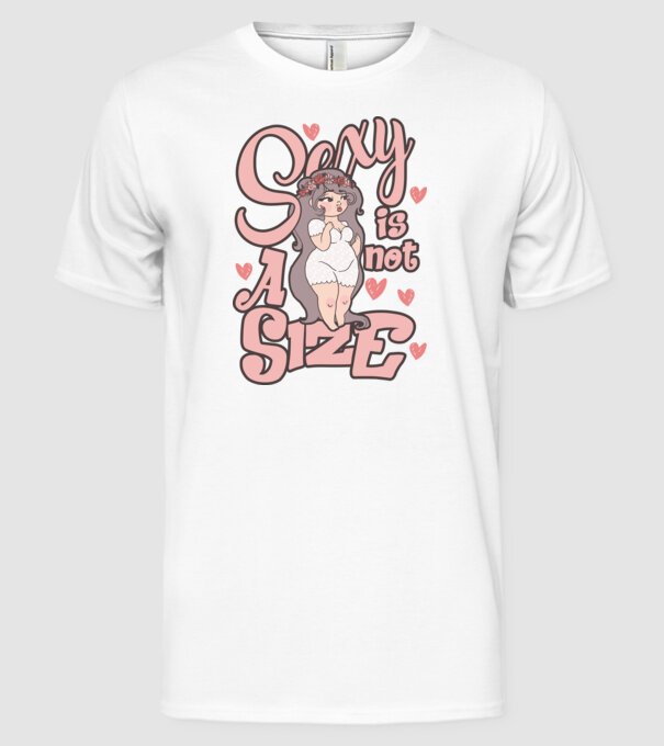 Sexy is not a size cutie model alb pe tricou