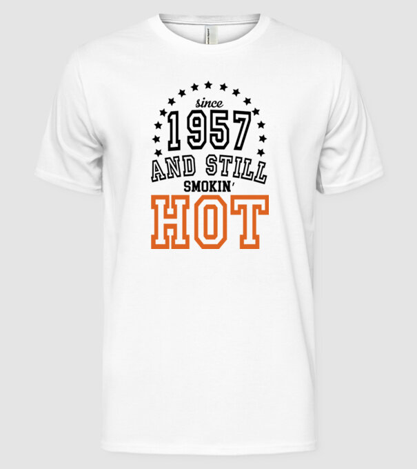 'Since and still smokin'' hot - 1957' model alb pe tricou