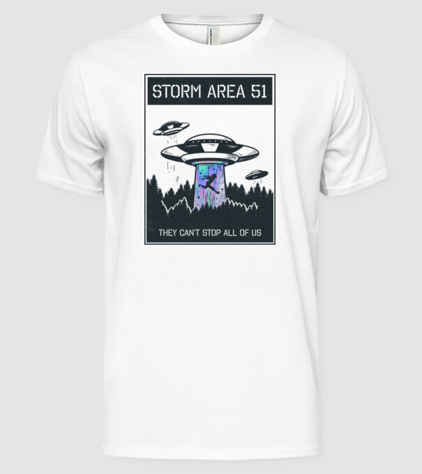 'Storm area 51 - They can''t stop all of us dark' model alb pe tricou