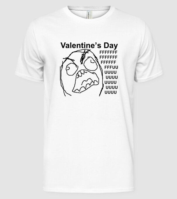 Valentines day fuuuu model alb pe tricou