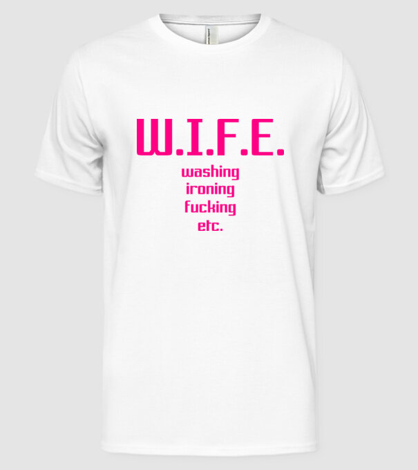 WIFE 3 model alb pe tricou