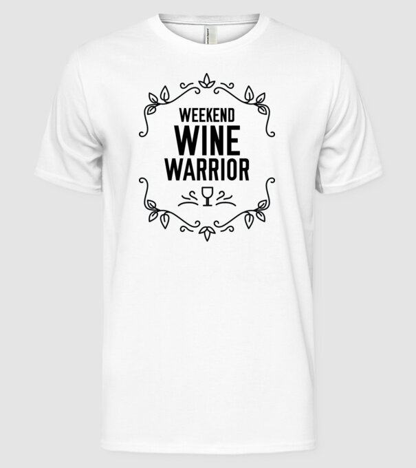 Wine tasting team Weekend Wine Warrior model alb pe tricou