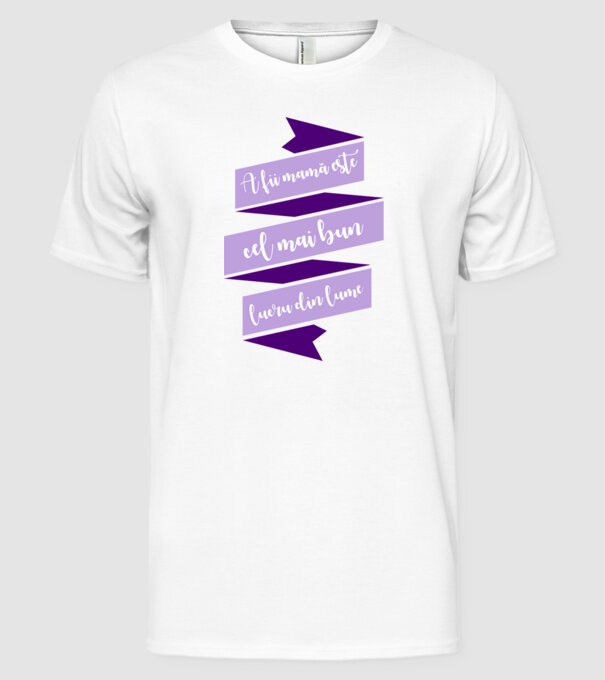 A fii mamă este cel mai bun lucru din lume model alb pe tricou