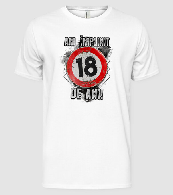 Am împlinit 18 de ani! model alb pe tricou