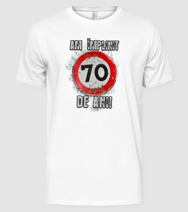 Am împlinit 70 de ani! model alb pe tricou
