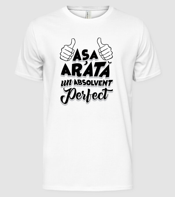 Așa arată un absolvent perfect model alb pe tricou