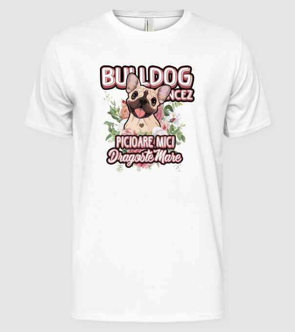 Bulldog francez picioare mici dragoste mare model alb pe tricou