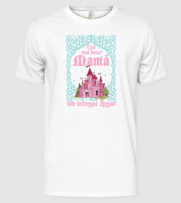 Cea mai bună mamă din întregul regat model alb pe tricou