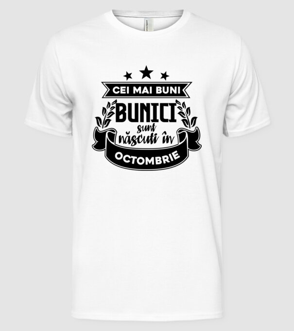 Cei mai BUNI BUNICI sunt născuți în octombrie model alb pe tricou