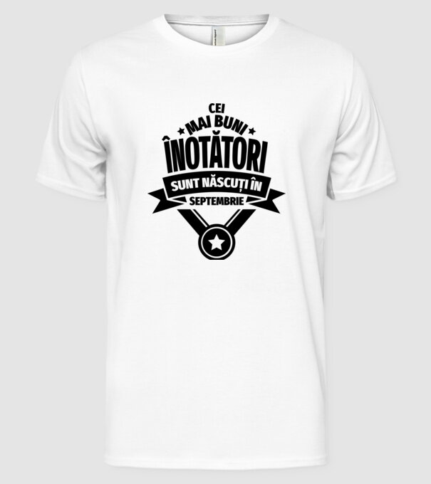 Cei mai buni înotători sunt născuți în Septembrie model alb pe tricou