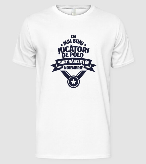 Cei mai buni jucători de polo sunt născuți în Noiembrie model alb pe tricou