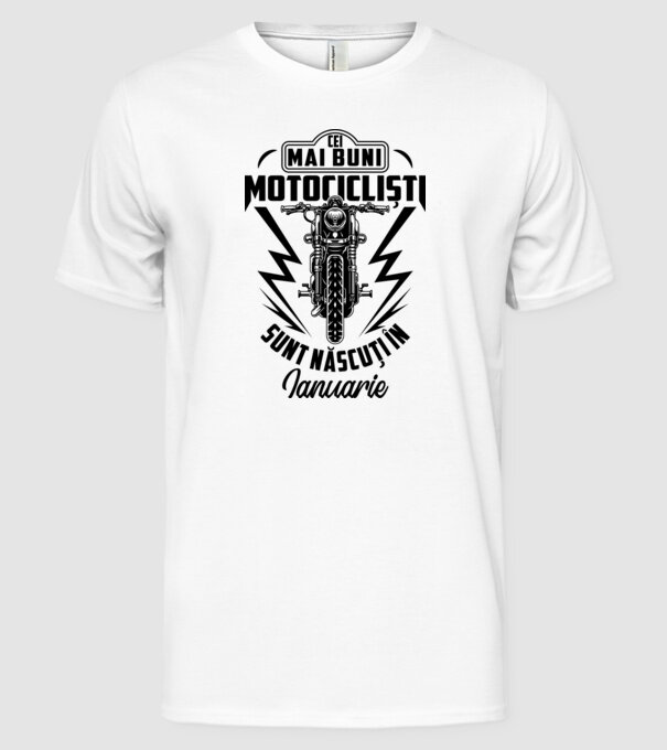 Cei mai buni motocicliști sunt născuți în Ianuarie model alb pe tricou