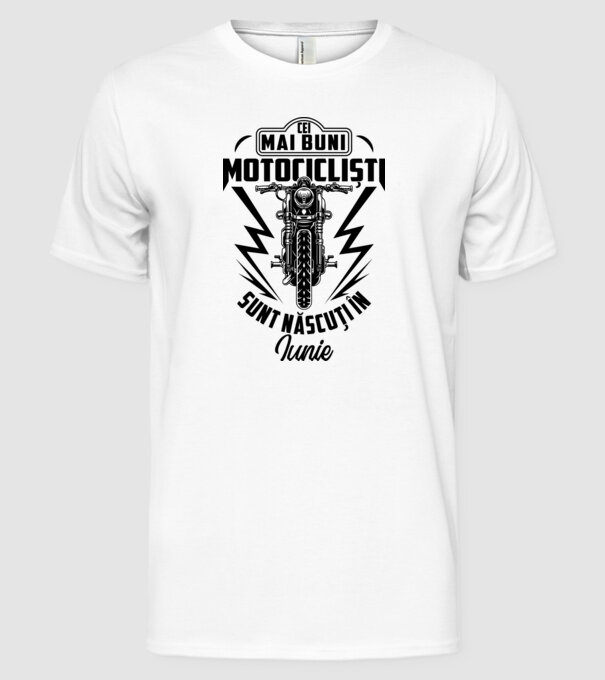 Cei mai buni motocicliști sunt născuți în Iunie model alb pe tricou