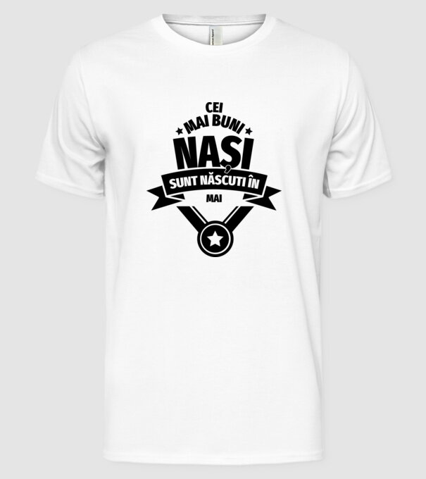 Cei mai buni nași sunt născuți în mai. model alb pe tricou