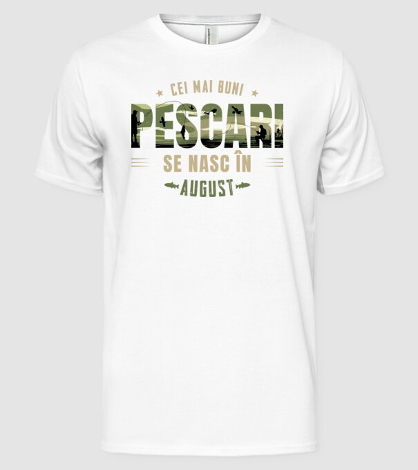 Cei mai buni pescari se nasc în august model alb pe tricou