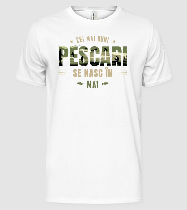 Cei mai buni pescari se nasc în mai model alb pe tricou