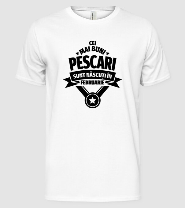 Cei mai buni pescari sunt născuți în februarie model alb pe tricou