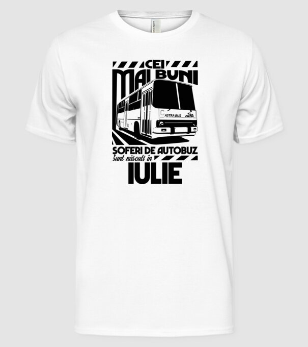 Cei mai buni șoferi de autobuz sunt născuți în Iulie model alb pe tricou