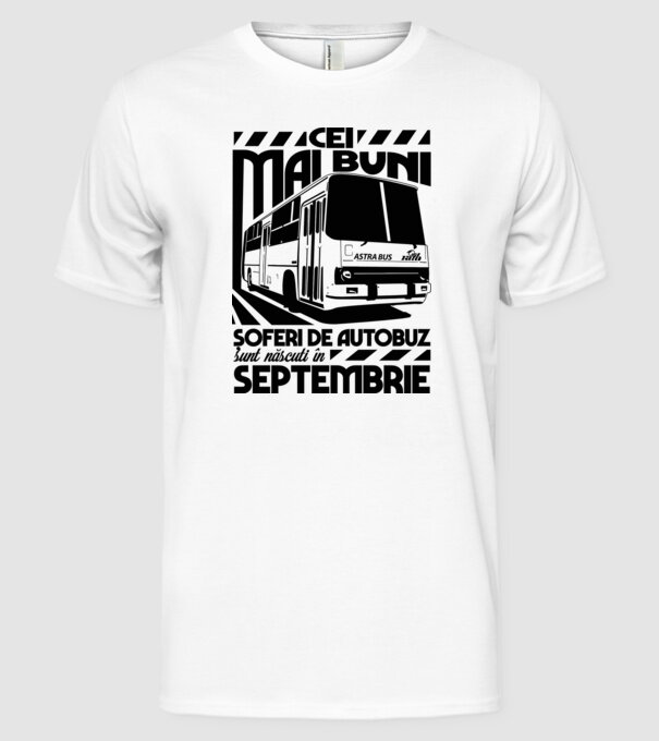Cei mai buni șoferi de autobuz sunt născuți Septembrie model alb pe tricou