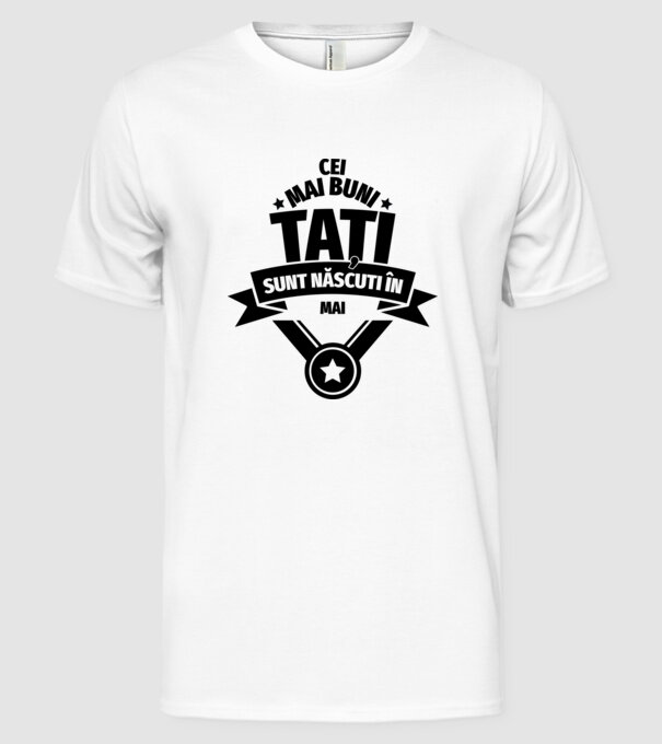 Cei mai buni Tați sunt născuți în martie. model alb pe tricou