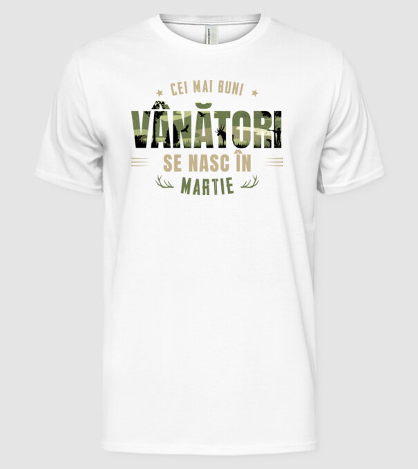 Cei mai buni vânători se nasc în martie model alb pe tricou
