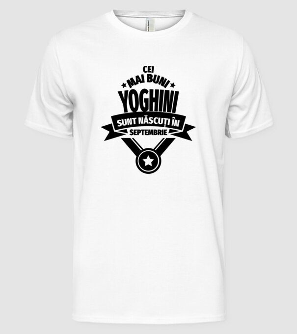 Cei mai buni yoghini sunt născuți în septembrie model alb pe tricou