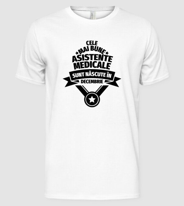 Cele mai bune asistente medicale sunt născute în decembrie model alb pe tricou