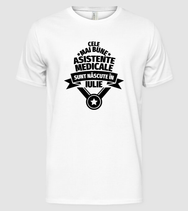 Cele mai bune asistente medicale sunt născute în iulie model alb pe tricou