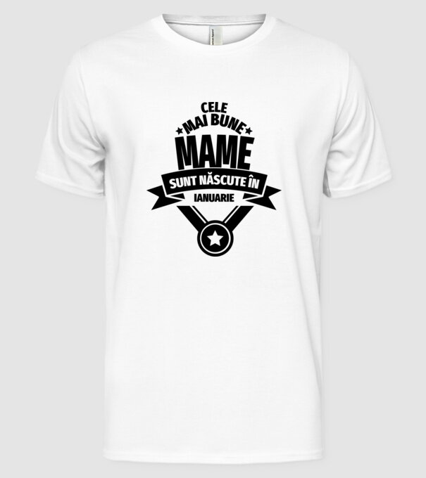 Cele mai bune mame sunt născute în ianuarie. model alb pe tricou